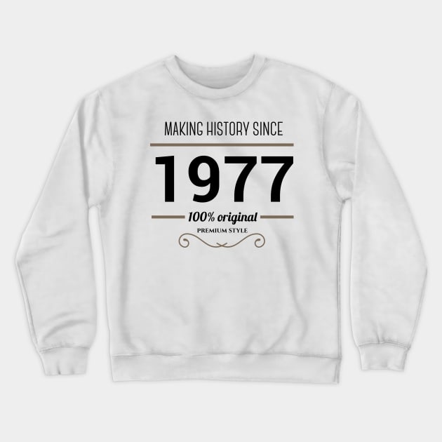 Making history since 1977 Crewneck Sweatshirt by JJFarquitectos